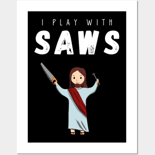 I play with saws Posters and Art